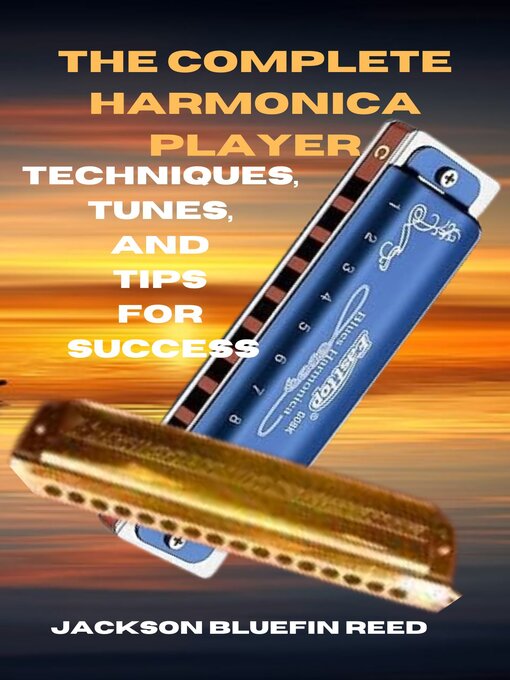 Title details for The Complete Harmonica Player by Jackson Bluefin Reed - Available